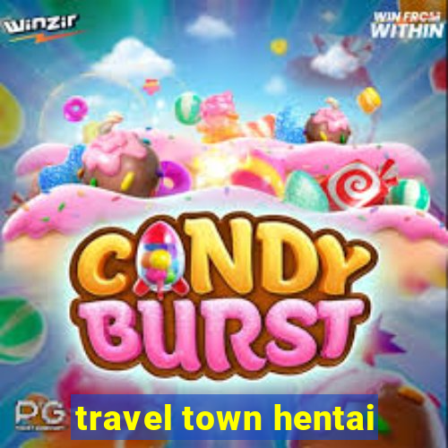 travel town hentai